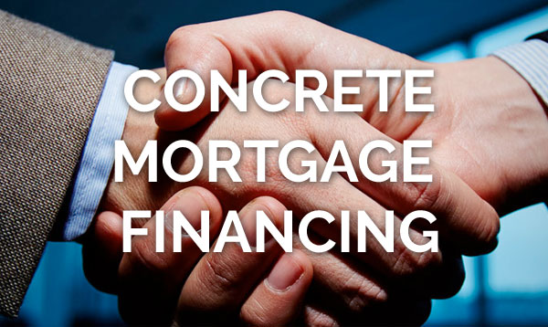 Concrete Mortgage | Construction Mortgages